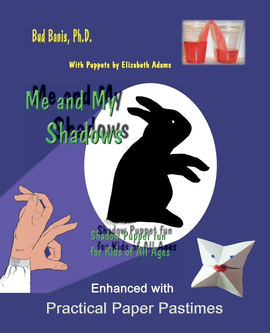 Me and My Shadows--Shadow Puppet Fun for Children of All Ages: Enhanced with Practical Paper Pastimes Hobbies & Crafts