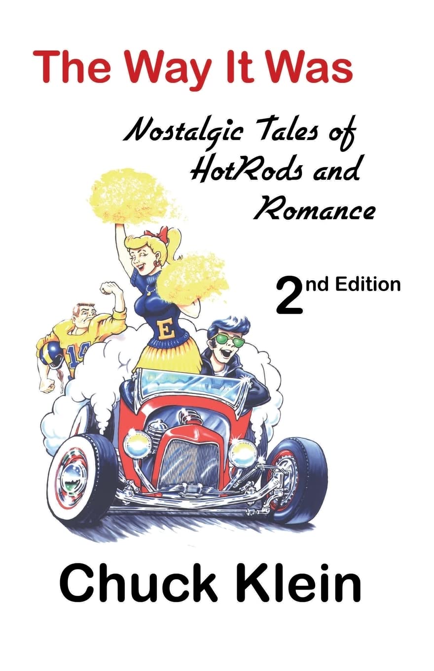 The Way It Was - - 2nd Edition, Revised and expanded: Nostalgic Talesof Hotrods and Romance Essays & Short Stories