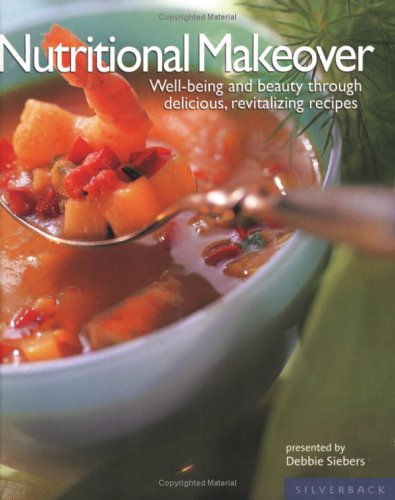 Nutritional Makeover: Well-being And Beauty Through Delicious, Revitalizing Recipes book