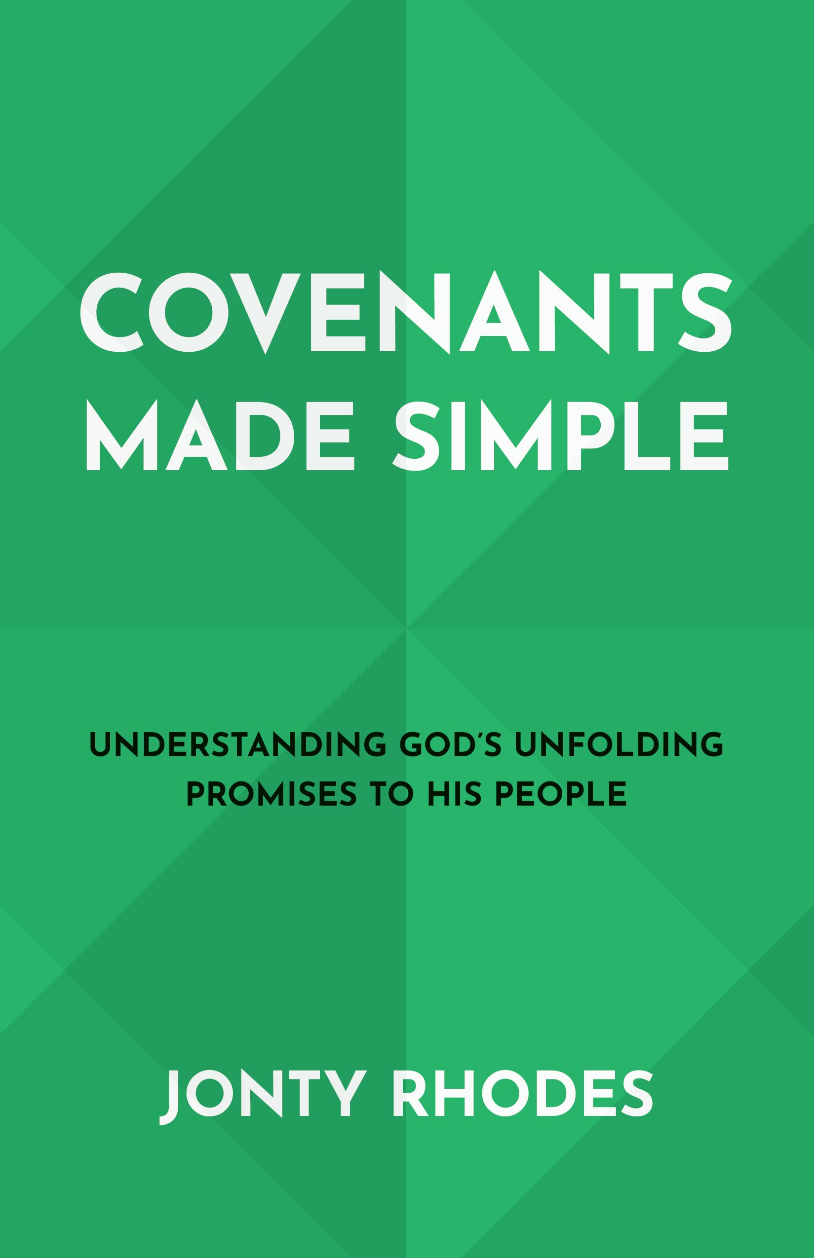 Covenants Made Simple: Understanding God's Unfolding Promises to His People Social Sciences