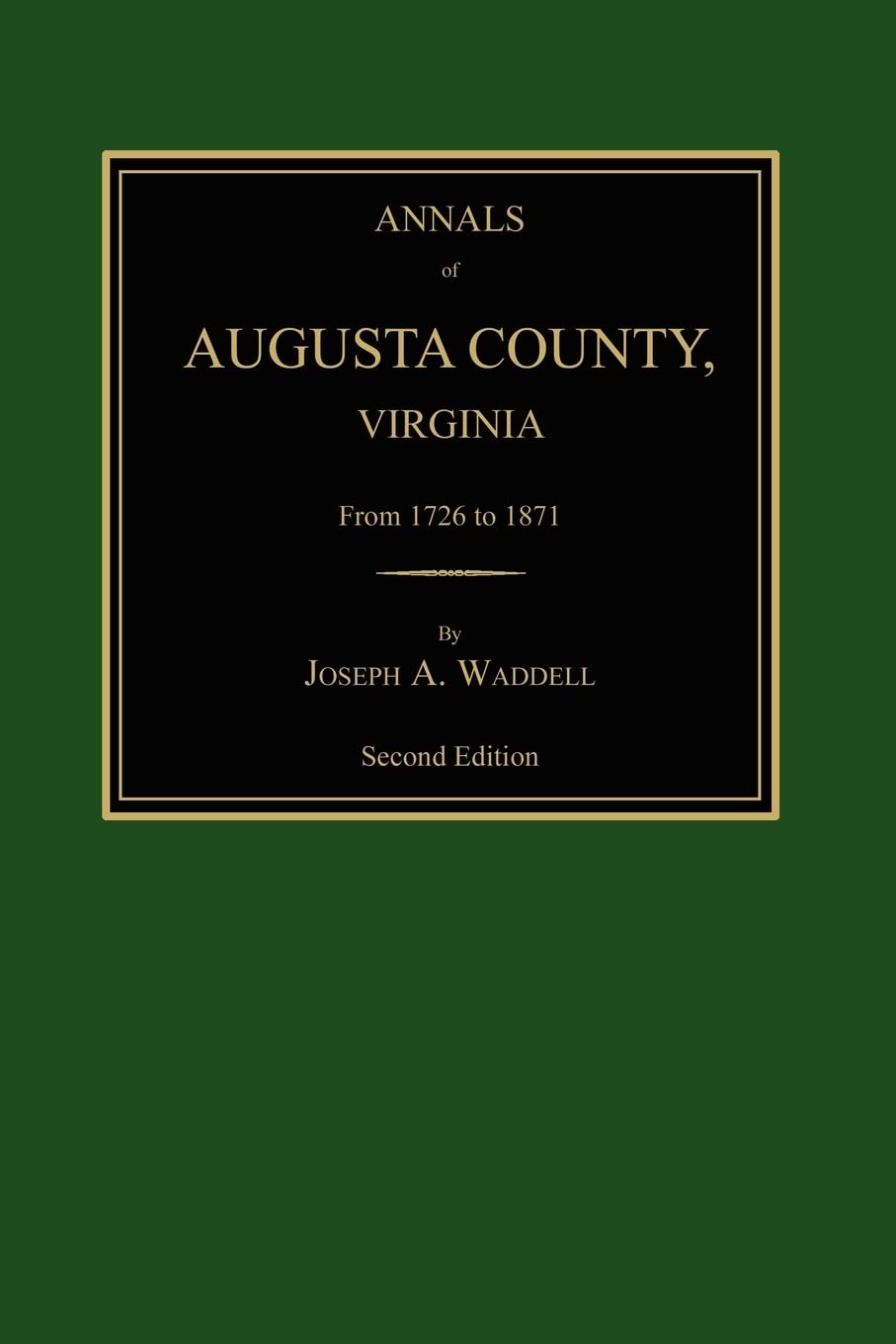 Annals of Augusta County, Virginia, from 1726 to 1871 Leisure, Home & Garden
