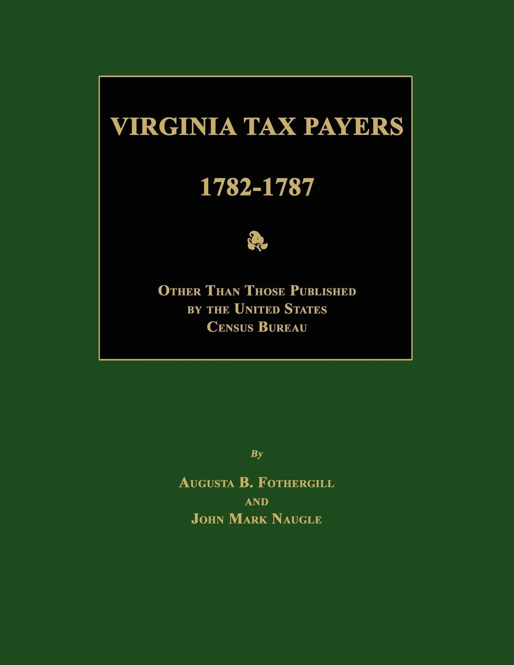 Virginia Tax Payers 1782 - 1787; Other Than Those Published by the United States Census Bureau Leisure, Home & Garden