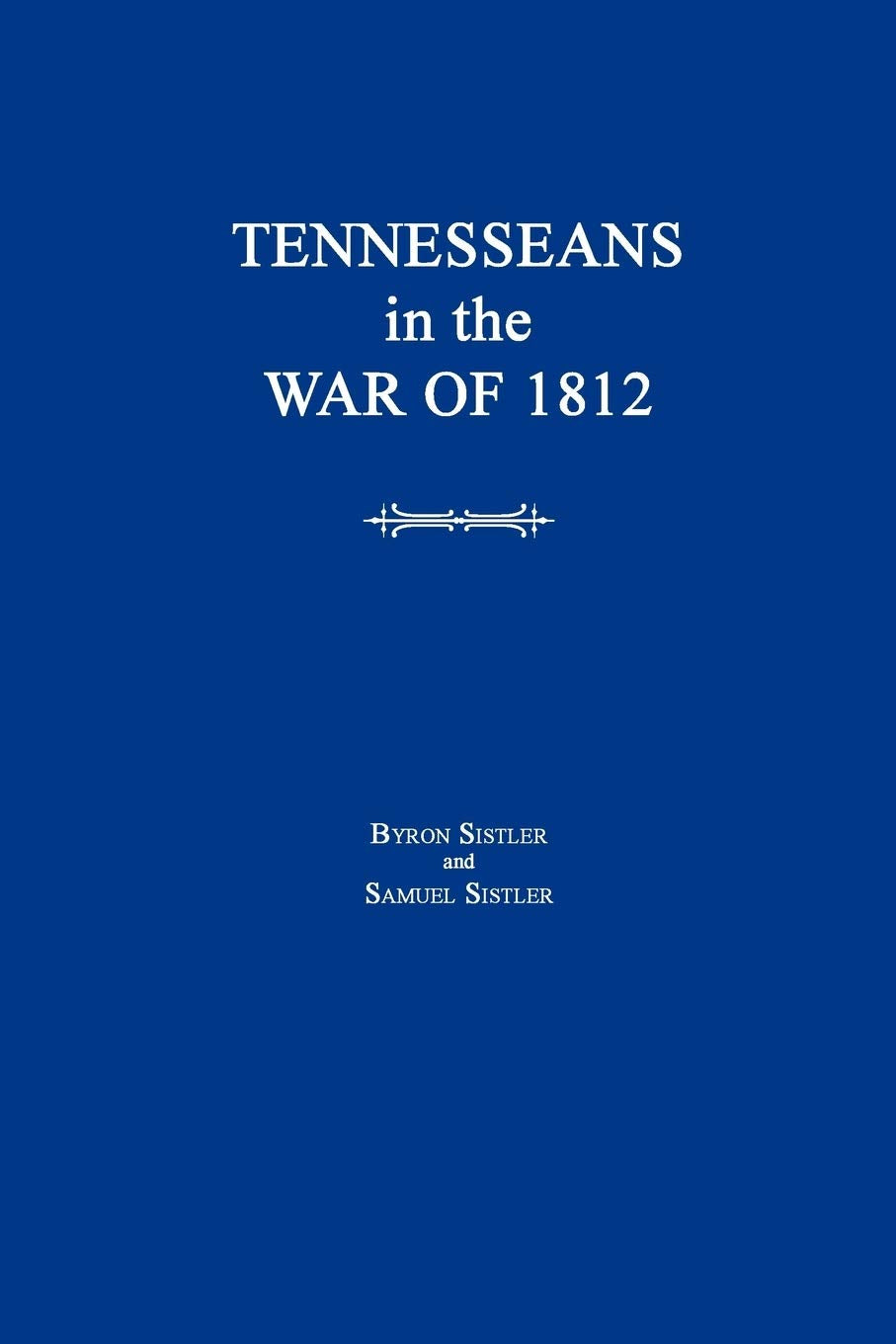 Tennesseans in the War of 1812 Leisure, Home & Garden