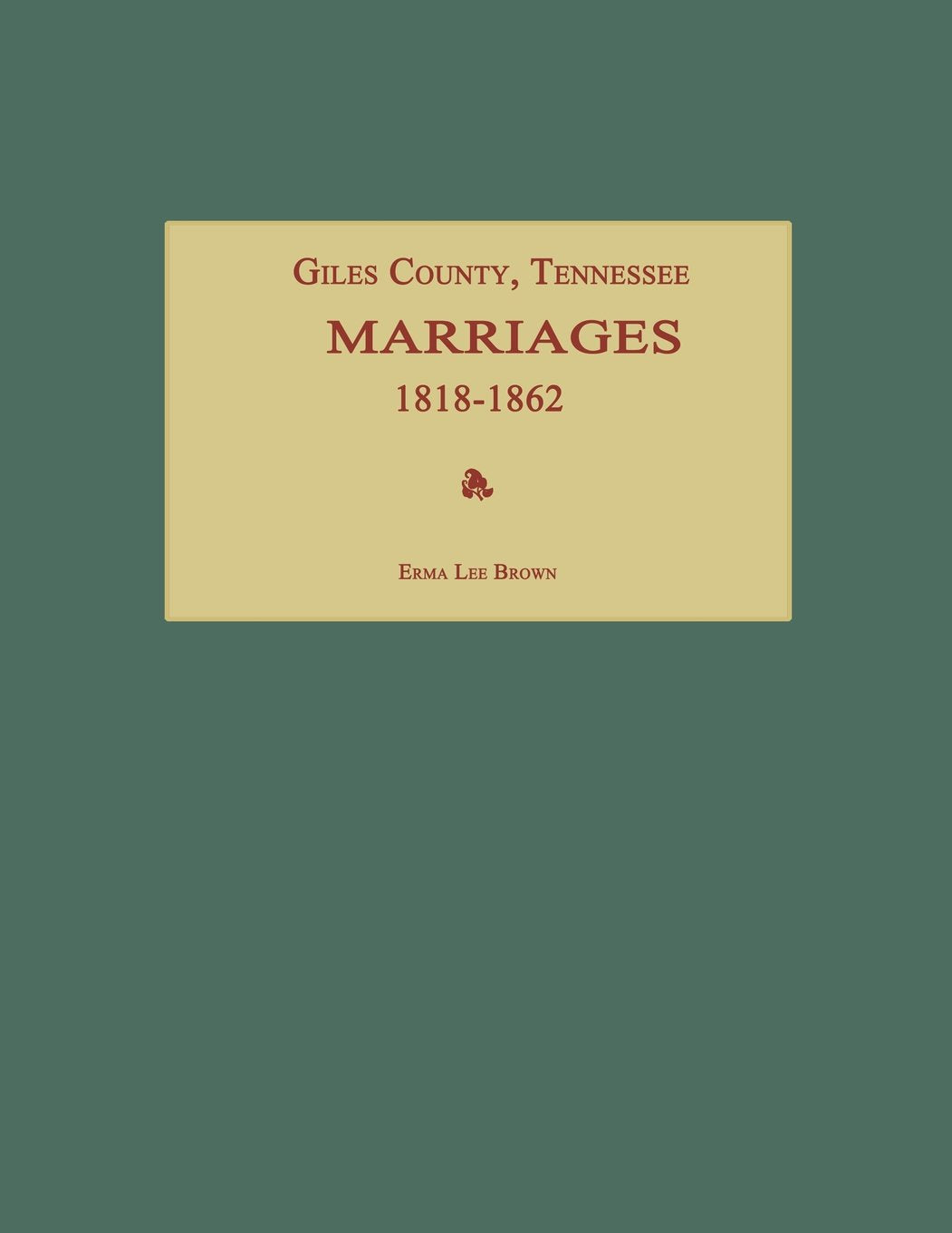 Giles County, Tennessee, Marriages 1818-1862 Leisure, Home & Garden