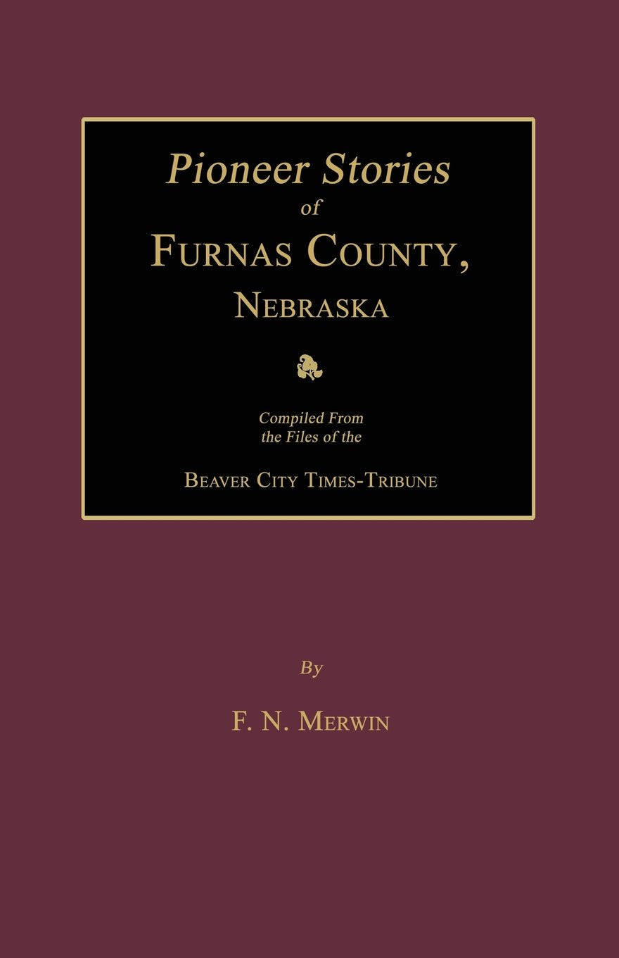 Pioneer Stories of Furnas County, Nebraska Social Sciences