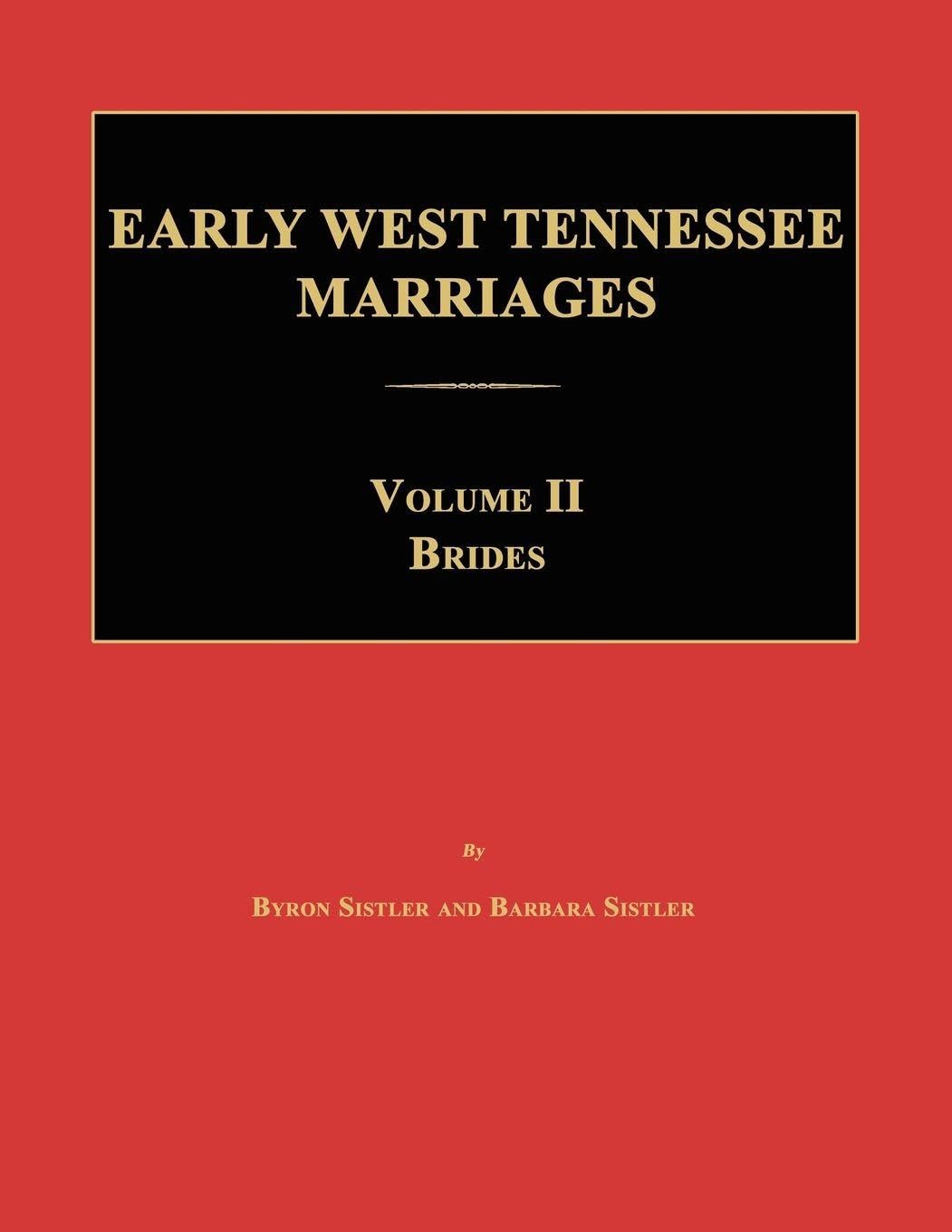 Early West Tennessee Marriages. Volumes II. Brides Leisure, Home & Garden