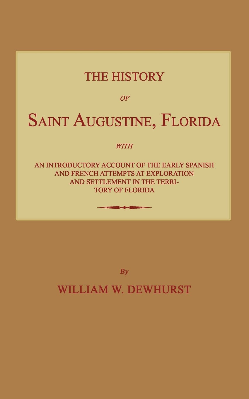 The History of Saint Augustine, Florida Leisure, Home & Garden