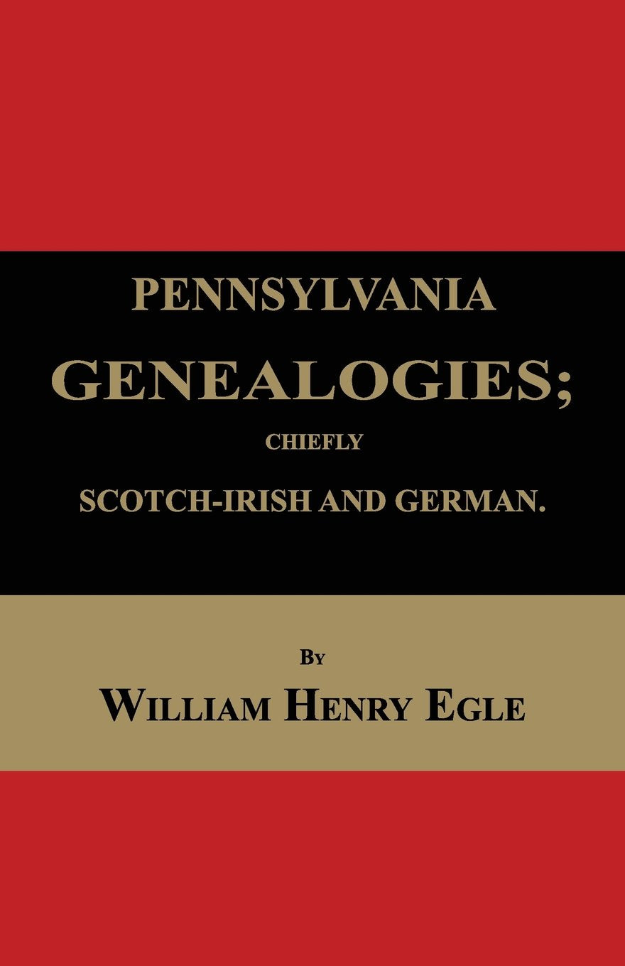 Pennsylvania Genealogies; Chiefly Scotch-Irish and German Leisure, Home & Garden