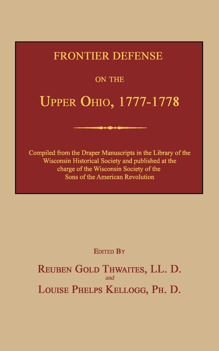Frontier Defense on the Upper Ohio, 1777-1778 Reference Books