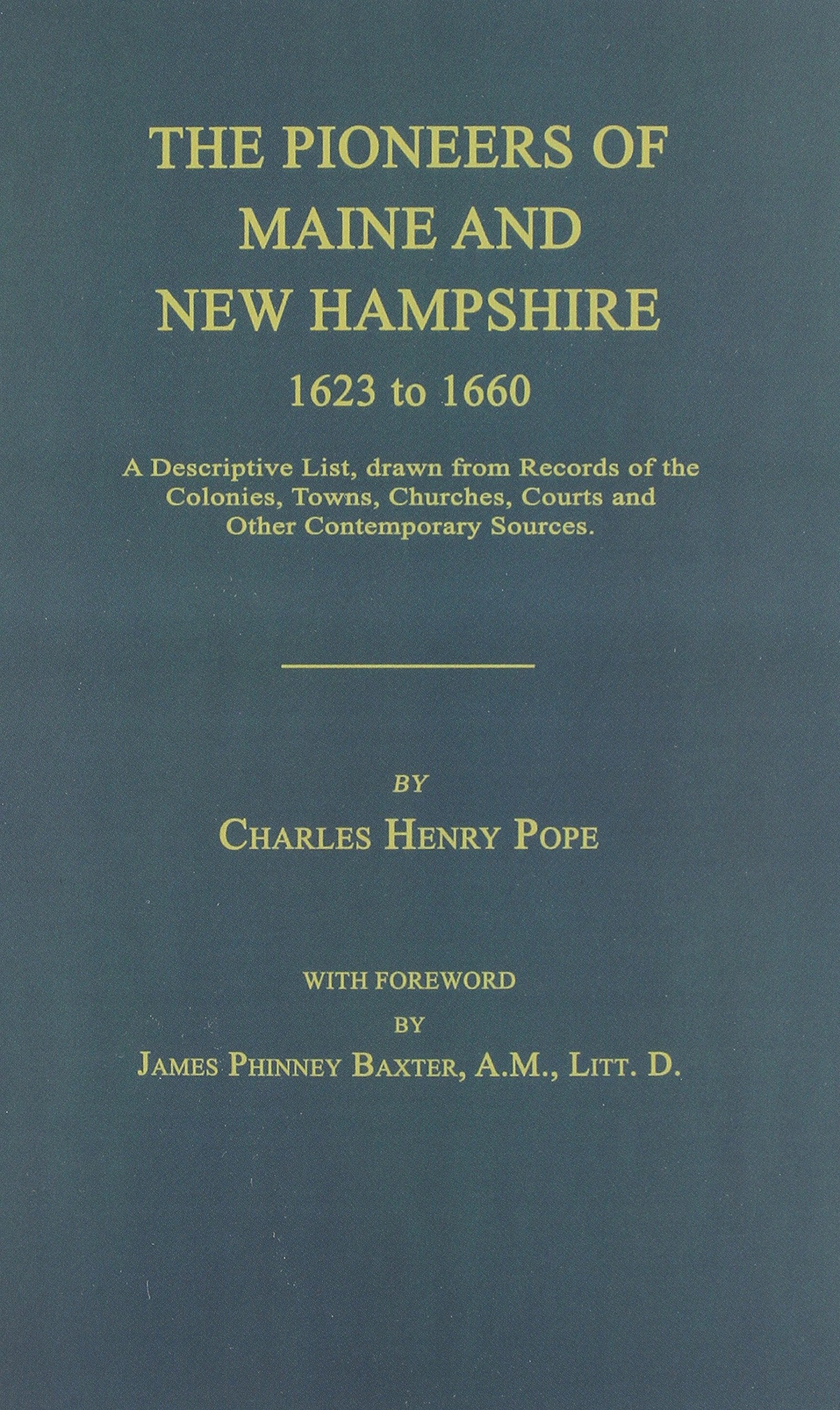 The Pioneers of Maine and New Hampshire 1623 to 1660 Leisure, Home & Garden