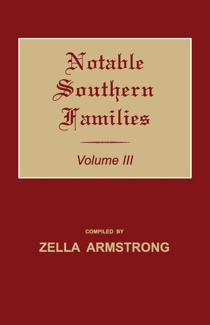 Notable Southern Families. Volume III Leisure, Home & Garden