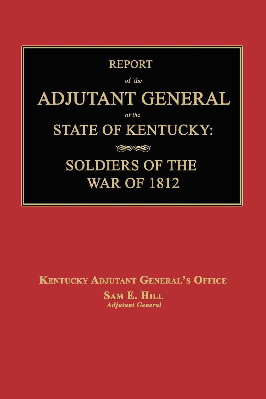 Report of the Adjutant General of the State of Kentucky Reference Books