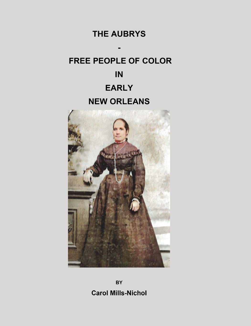 The Aubrys - Free People of Color in Early New Orleans Leisure, Home & Garden
