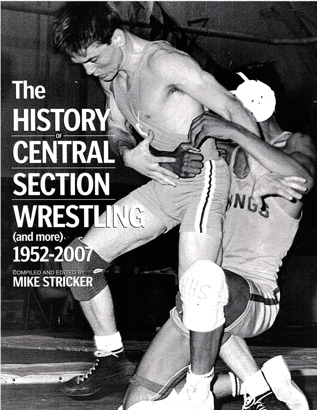 The History of Central Section Wrestling and more 1952-2007 Leisure & Fun
