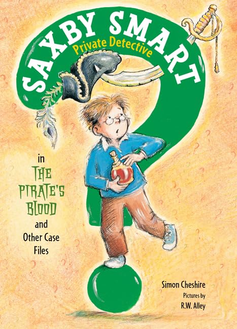 The Pirate's Blood and Other Case Files (Saxby Smart, Private Detective) Novels & Short Stories