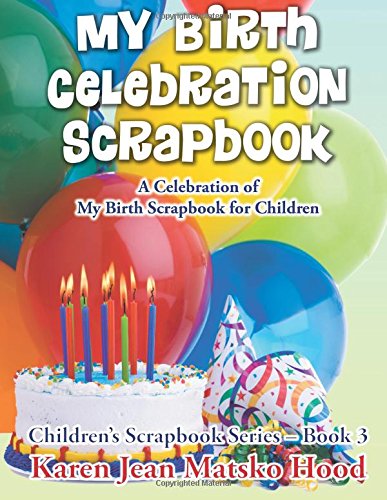 My Birth Celebration Scrapbook: A Celebration of My Birth Scrapbook for Children (Children’s Scrapbook Series, Band 3) Tiptoi & Games