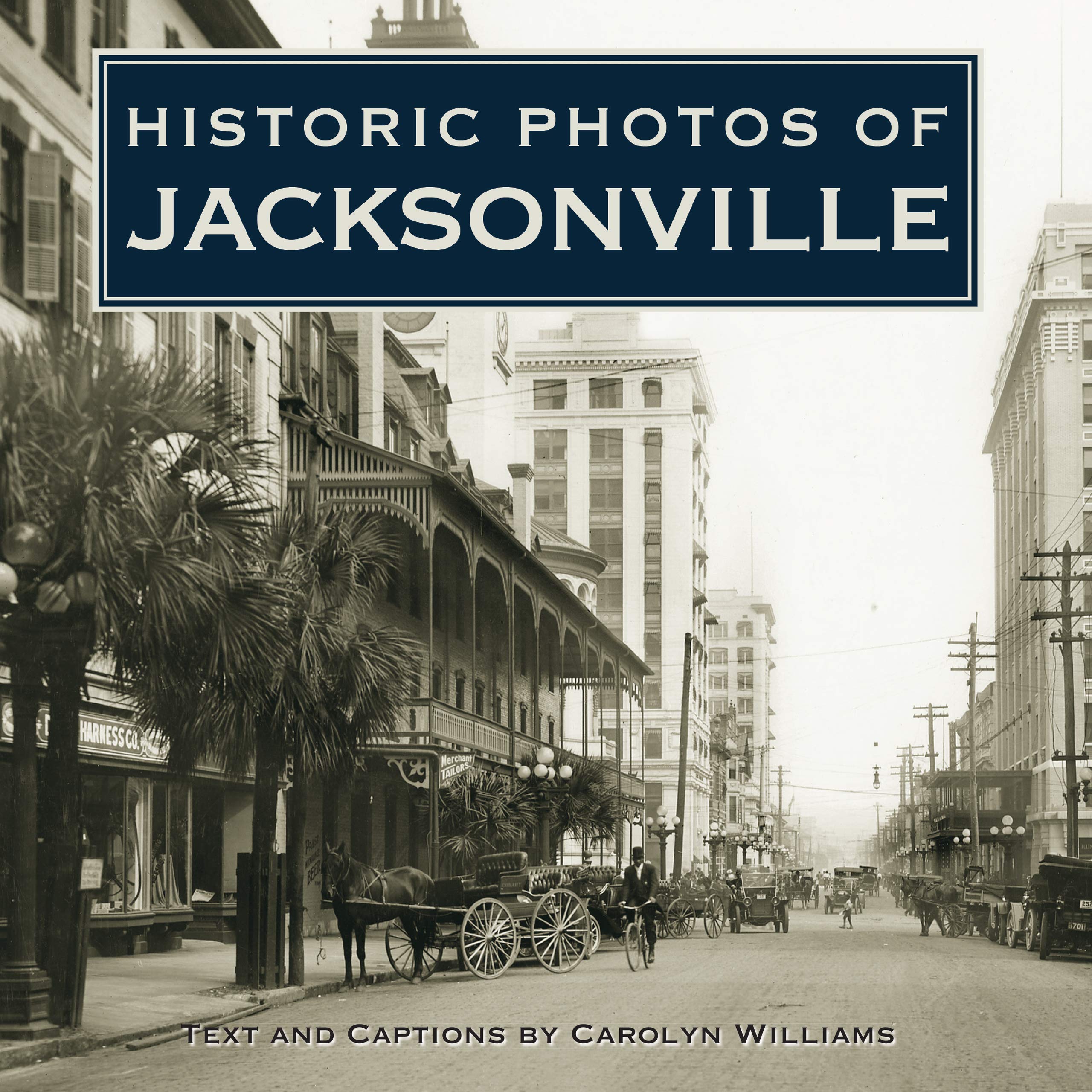 Historic Photos of Jacksonville book