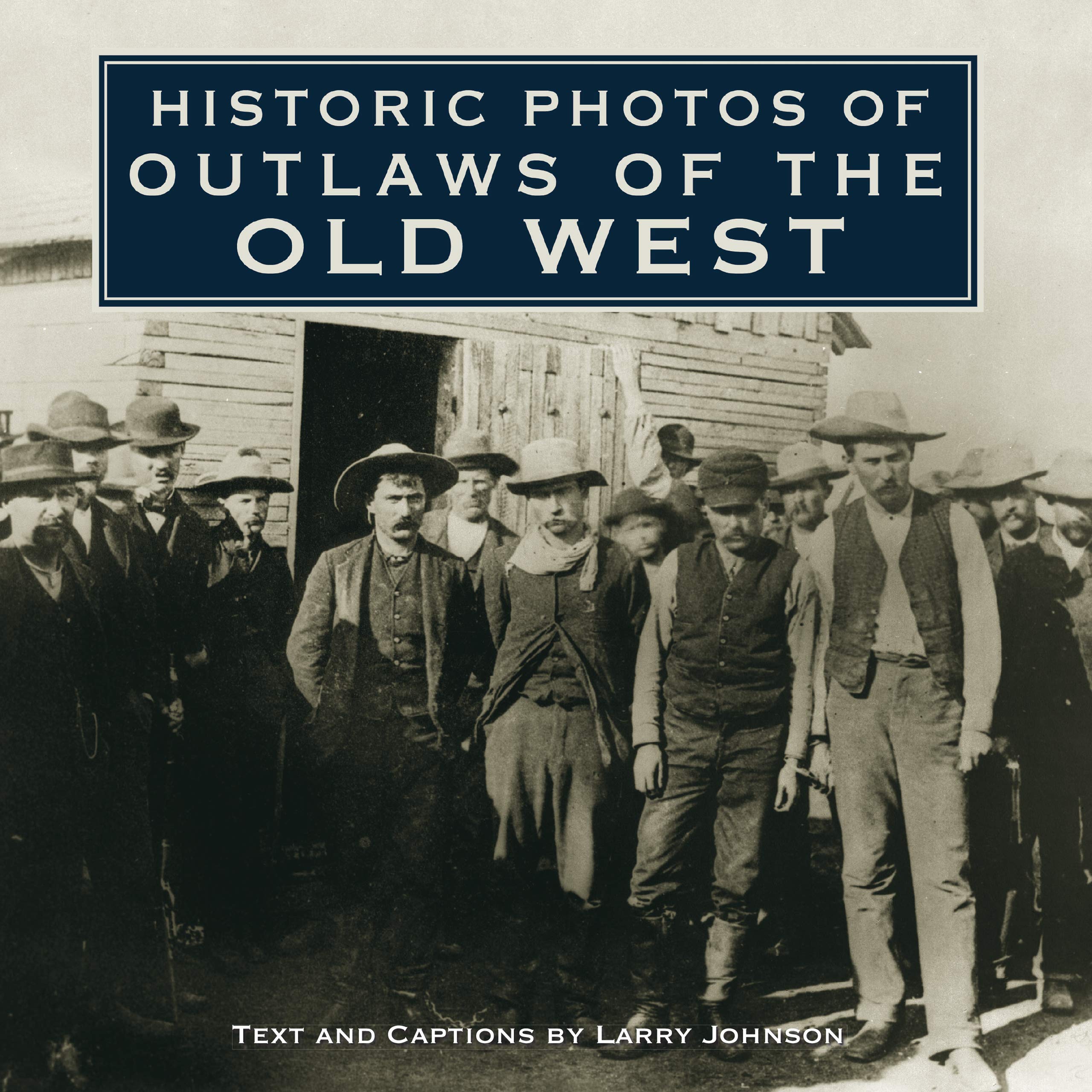 Historic Photos of Outlaws of the Old West Photography