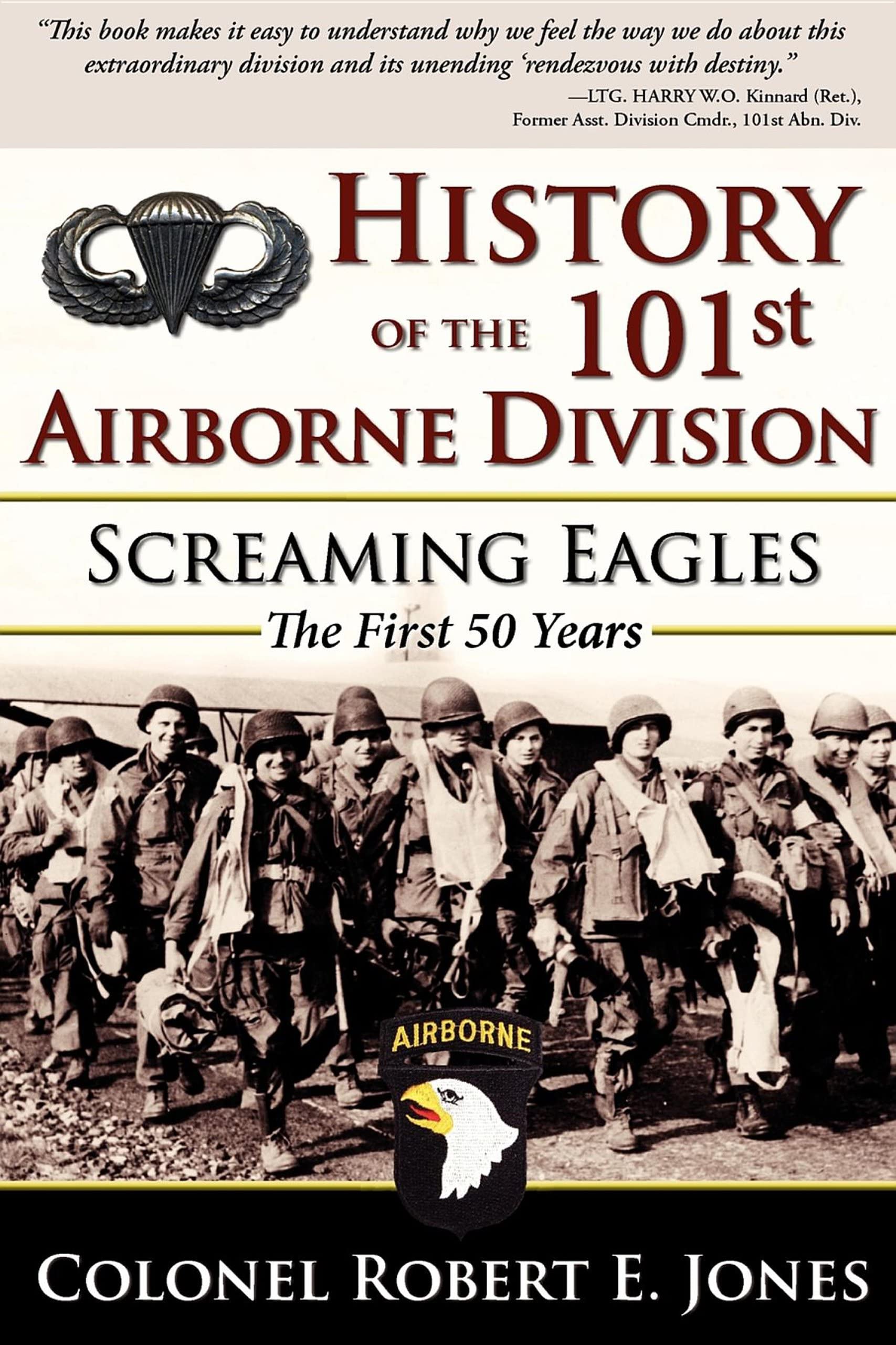 History of the 101st Airborne Division: Screaming Eagles: The First 50 Years Politics & History
