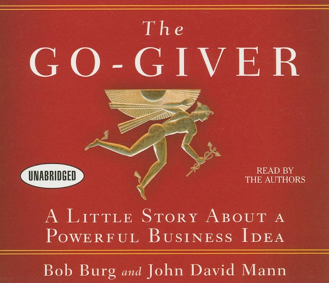 The Go-Giver: A Little Story About a Powerful Business Idea Business, Finance & Career