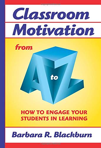 Classroom Motivation from A to Z: How to Engage Your Students in Learning (A to Z Series) Learning & Reference