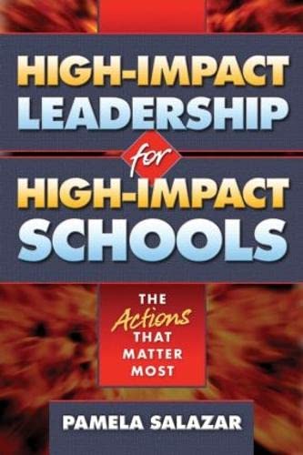 High-Impact Leadership for High-Impact Schools: The Actions That Matter Most Business, Finance & Career