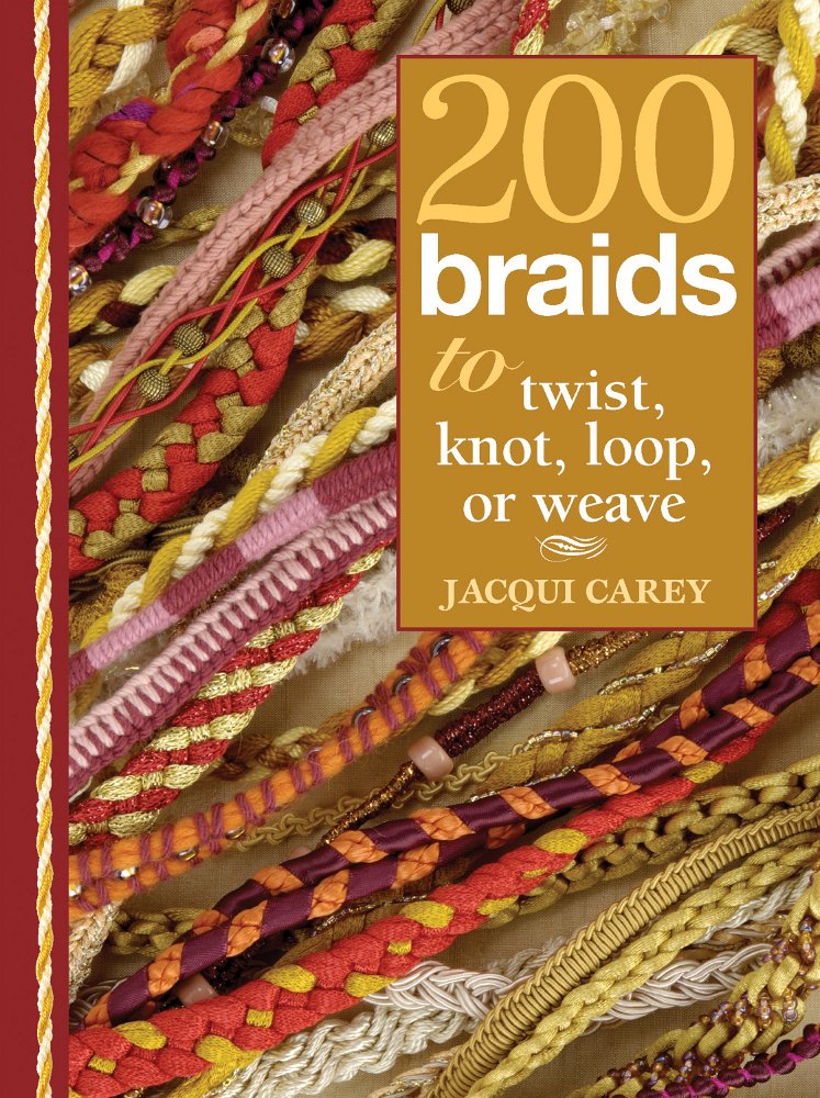 200 Braids to Twist, Knot, Loop, or Weave book