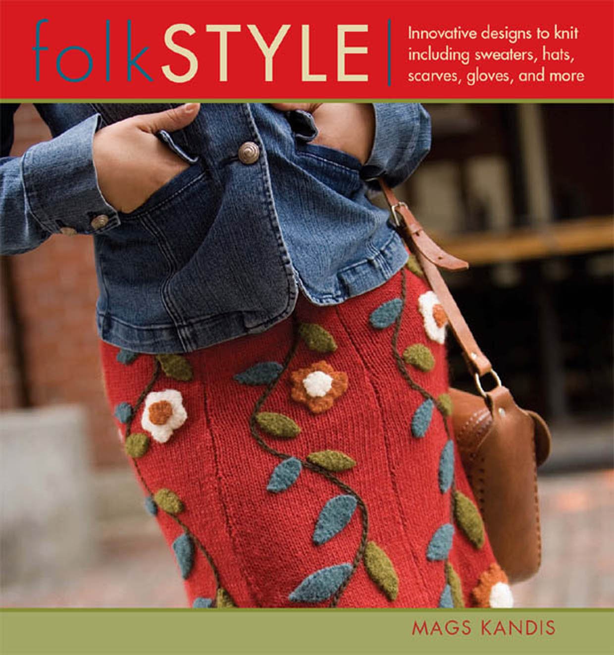 Folk Style: Innovative Designs to Knit, Including Sweaters, Hats, Scarves, Gloves and More book