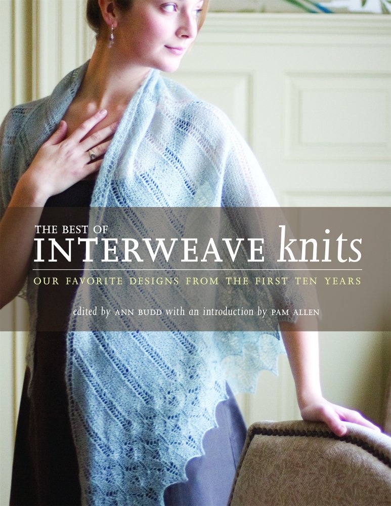 The Best of Interweave Knits: Our Favorite Designs from the First Ten Years: Our Favorite Designs from the First 10 Years Hobbies & Crafts