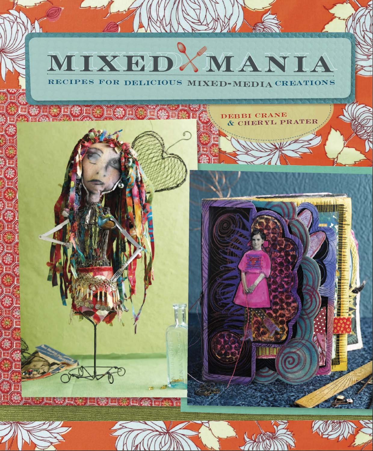 Mixed Mania: Recipes for Delicious Mixed Media Creations Film, Art & Culture