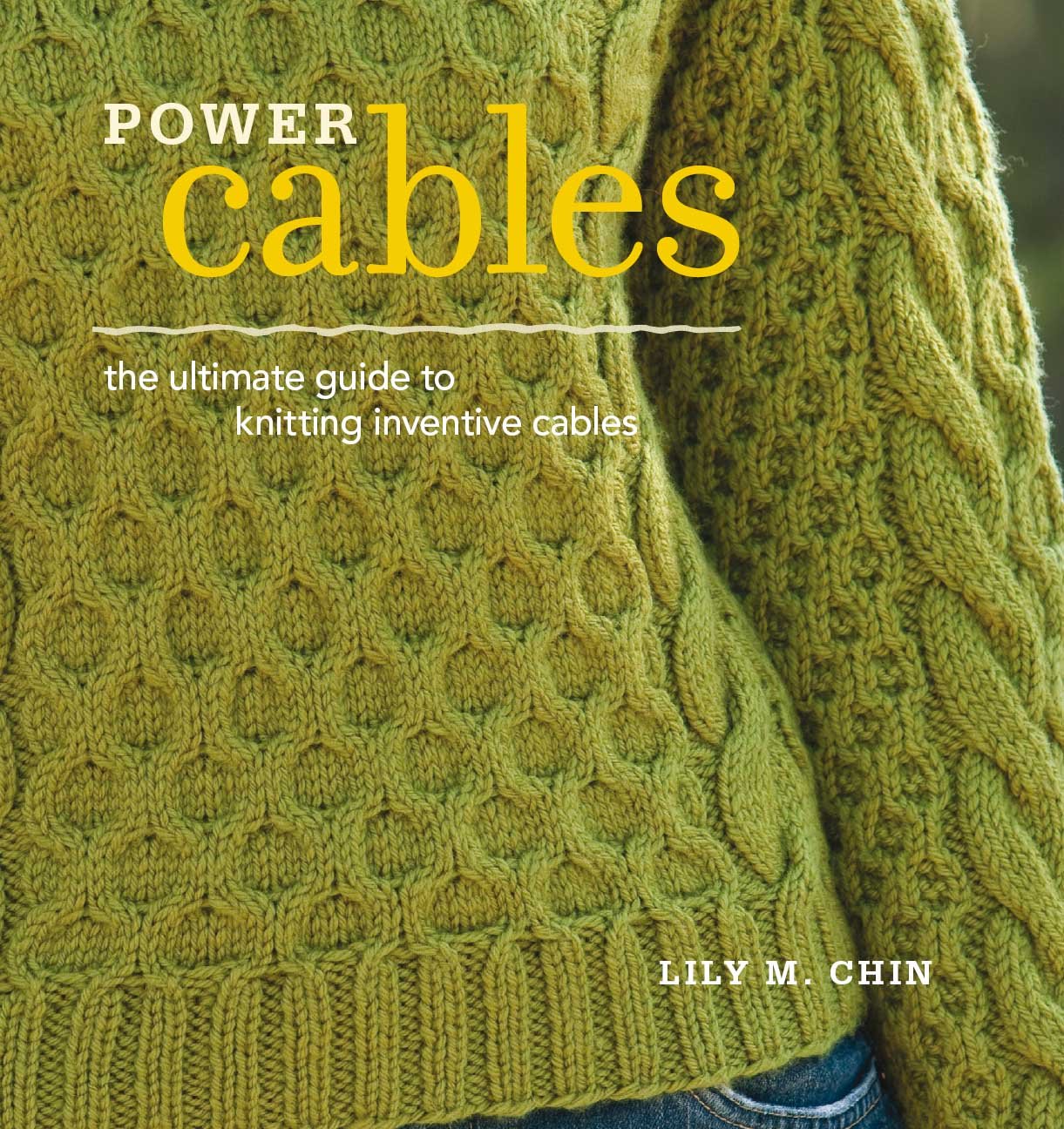 Power Cables: The Ultimate Guide to Knitting Inventive Cables book