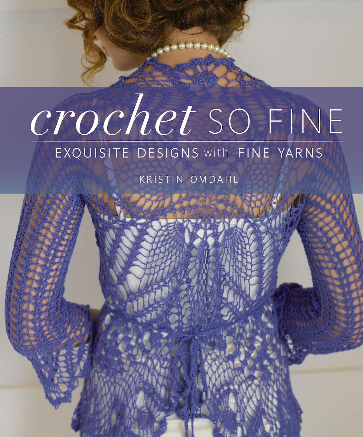 Crochet So Fine: Exquisite Designs with Fine Yarns Film, Art & Culture