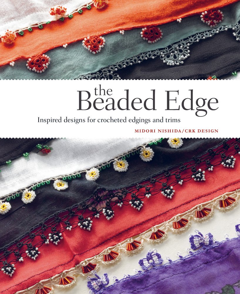 The Beaded Edge: Inspired Designs for Crocheted Edgings and Trims Hobbies & Crafts