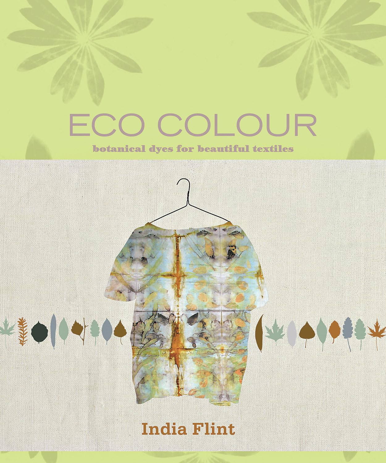 Eco Colour: Botanical Dyes for Beautiful Textiles Film, Art & Culture