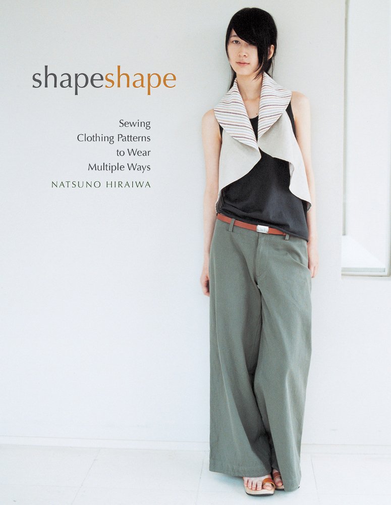 Shape Shape: Sewing Clothing Patterns to Wear Multiple Ways book