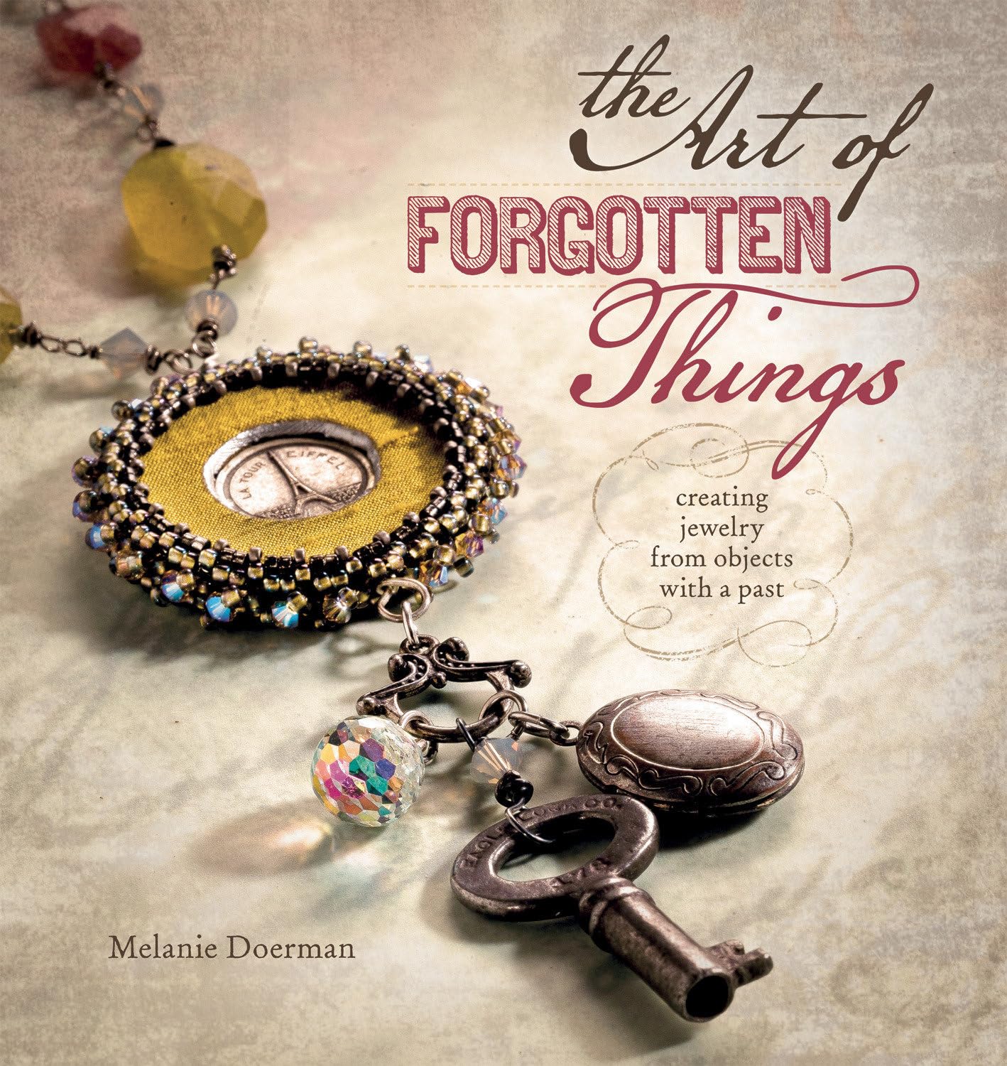 The Art of Forgotten Things: Creating Jewelry from Objects with A Past Film, Art & Culture