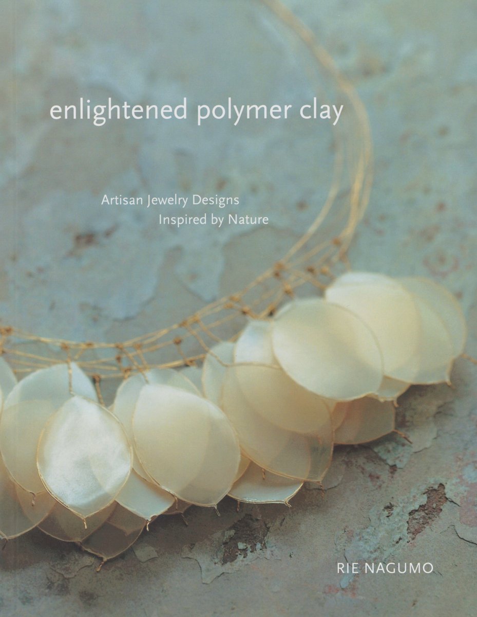 Enlightened Polymer Clay: Artisan Jewelry Designs Inspired by Nature Hobbies & Crafts