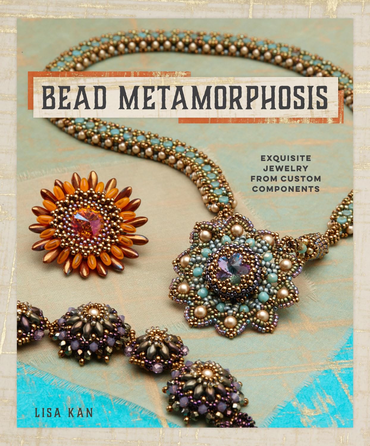Bead Metamorphosis: Exquisite Jewelry from Custom Components Film, Art & Culture