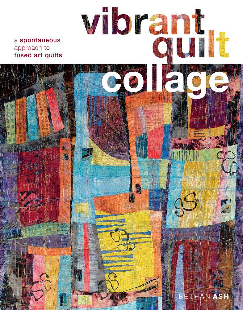 Vibrant Quilt Collage: A Spontaneous Approach to Fused Art Quilts Hobbies & Crafts
