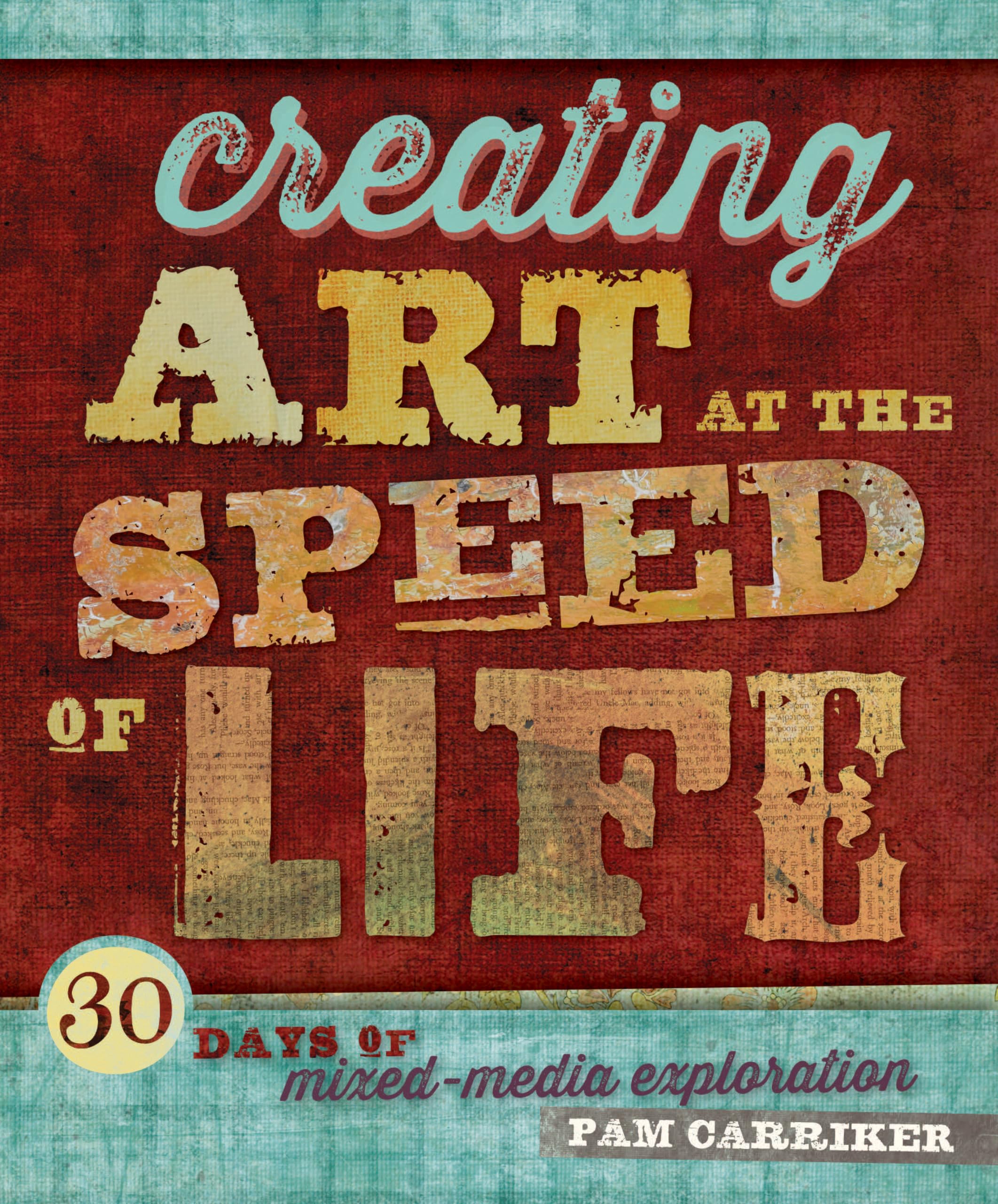 Creating Art at the Speed of Life: 30 Days of Mixed-Media Exploration Social Sciences