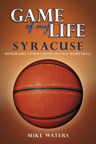 Game of My Life Syracuse: Memorable Stories from Orangemen Basketball Leisure & Fun