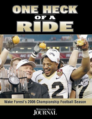 One Heck of a Ride: Wake Forest's 2006 Championship Football Season Leisure & Fun