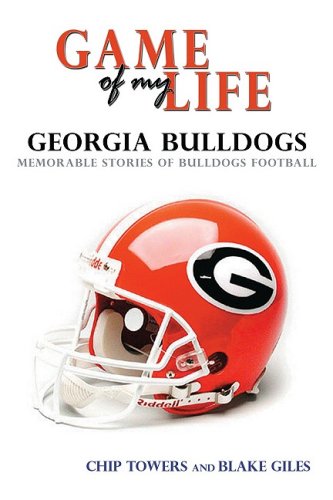 Game of My Life Georgia: Memorable Stories of Bulldog Football Leisure & Fun