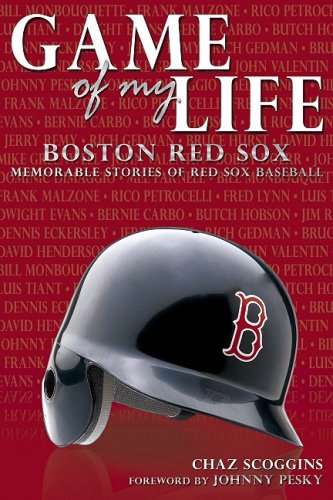Game of My Life Boston Red Sox: Memorable Stories of Red Sox Baseball Leisure & Fun