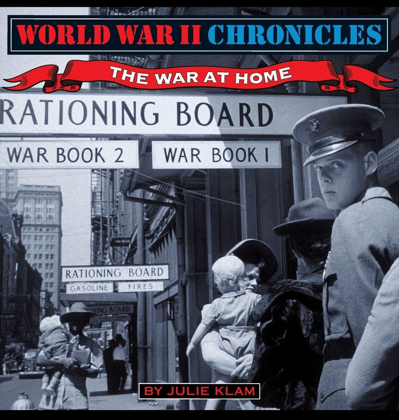 World War II Chronicles-The War At Home Politics & History