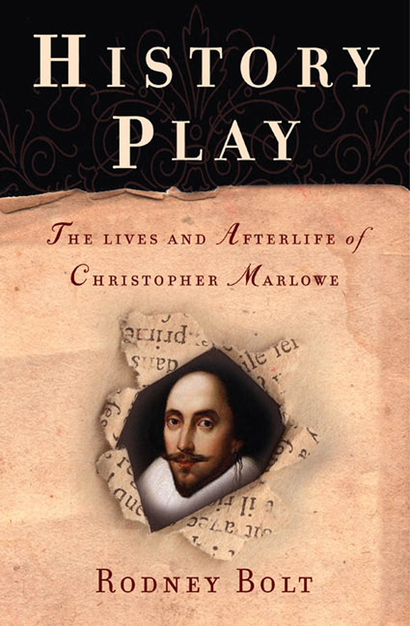 History Play: The Lives And Afterlife of Christopher Marlowe Politics & History