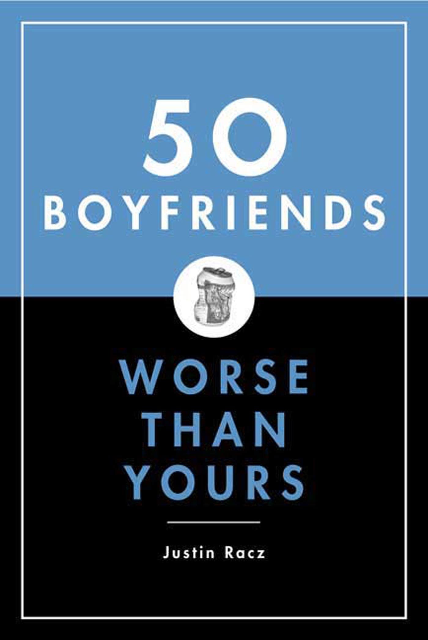 50 Boyfriends Worse Than Yours Humour & Satire