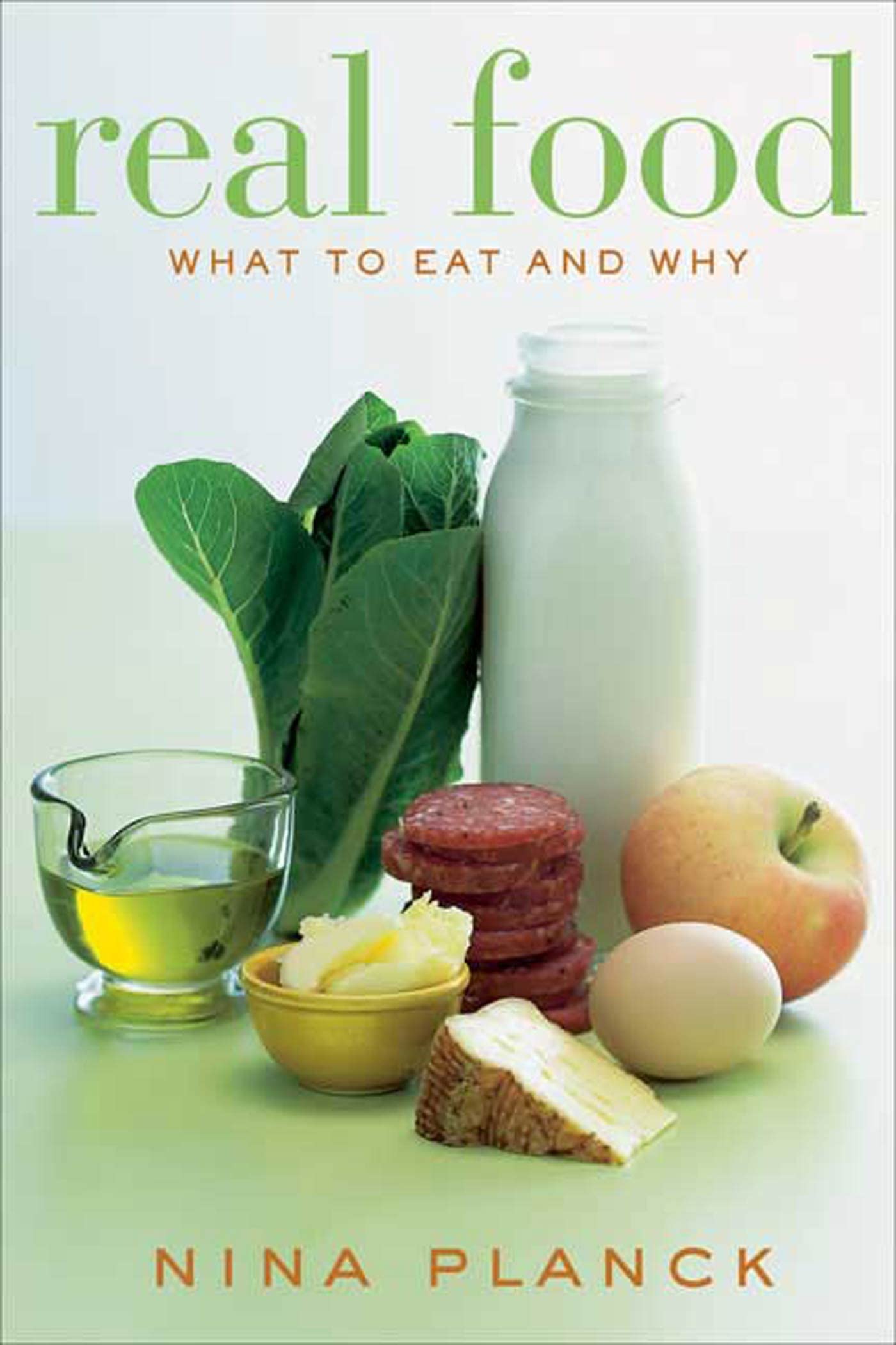 Real Food: What to Eat And Why Health, Nutrition & Fitness