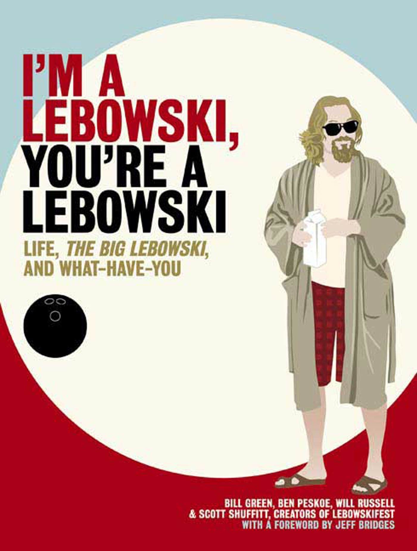 I'm a Lebowski, You're a Lebowski: Life, the Big Lebowski, and What Have You Humour & Satire