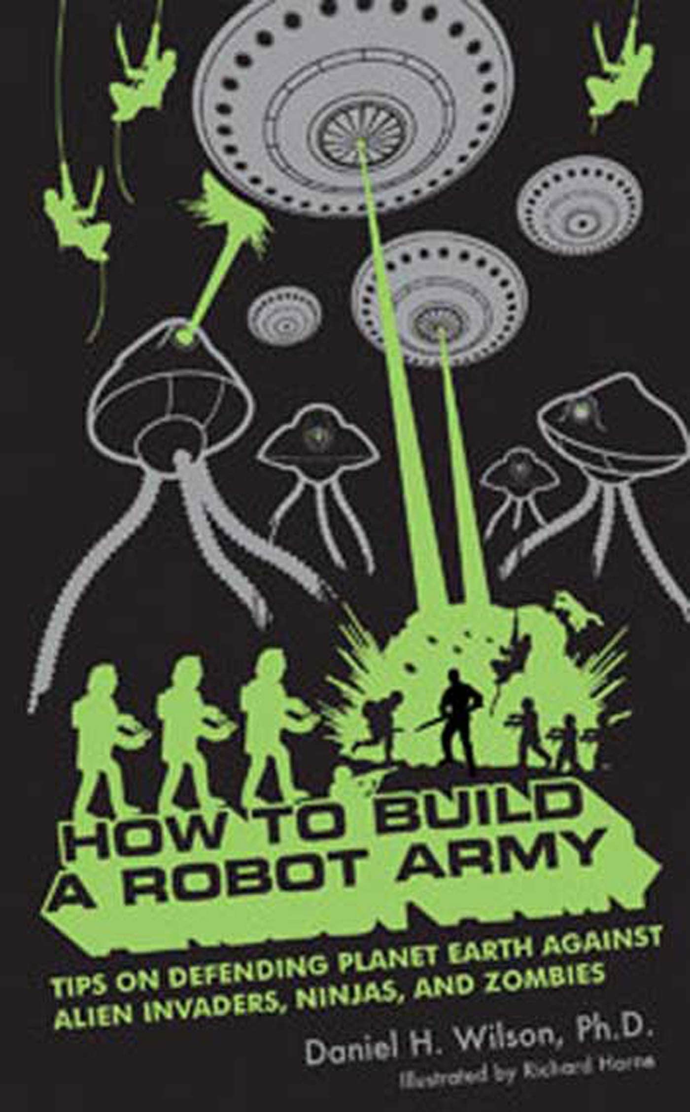 How to Build a Robot Army: Tips On Defending Planet Earth Against Alien Invaders, Ninjas, And Zombies Fiction